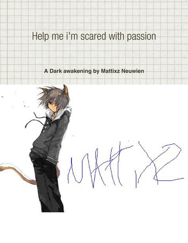 Help me i'm scared with passion