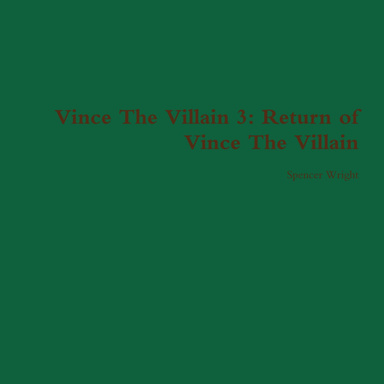 Vince The Villain 3: Return of Vince The Villain