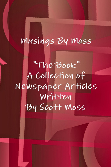 Musings by Moss "The Book" A Collection of Articles