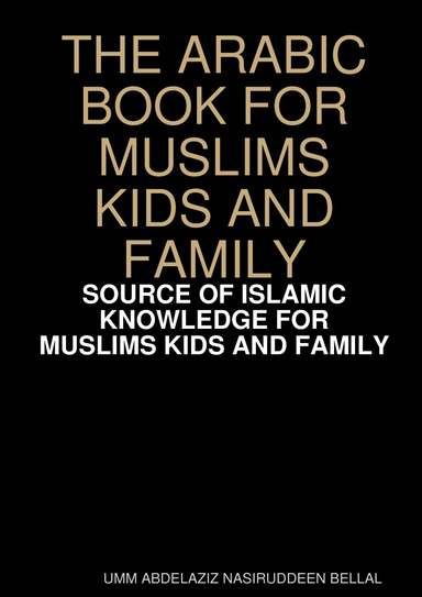 THE ARABIC BOOK FOR MUSLIMS KIDS AND FAMILY