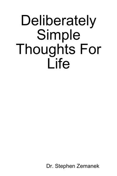 Deliberately Simple Thoughts For Life