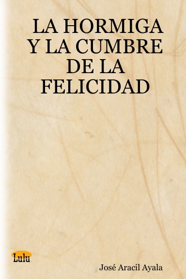LA HORMIGA Y LA CUMBRE DE LA FELICIDAD