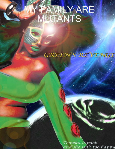 My Family Are. Mutants (GREEN'S REVENGE)