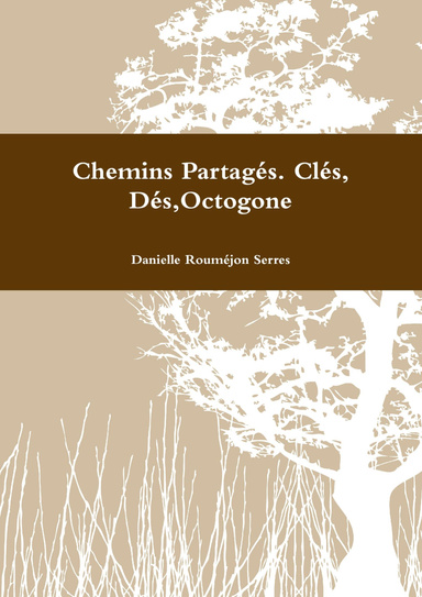 Chemins Partagés. Clés, Dés,Octogone