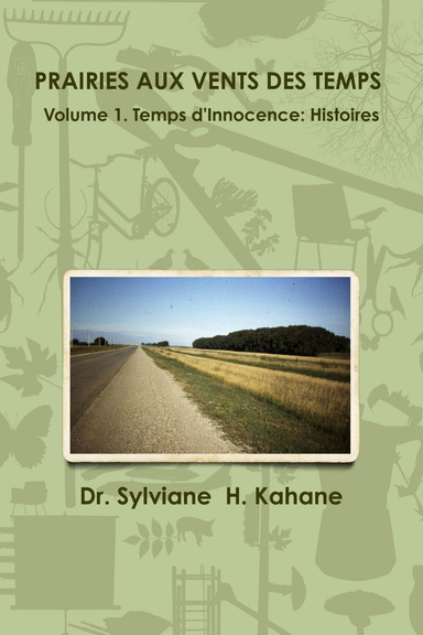 PRAIRIES AUX VENTS DES TEMPS  Volume 1. Temps d'Innocence: Histoires