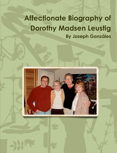 Affectionate Biography of Dorothy Madsen Leustig