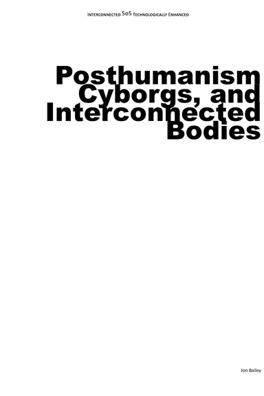 Posthumanism, Cyborgs, and Interconnected Bodies