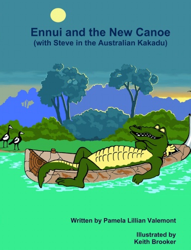 Ennui and the New Canoe (with Steve in the Australian Kakadu)