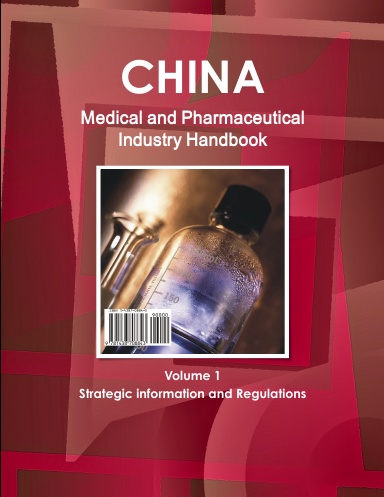 China Medical and Pharmaceutical Industry Handbook Volume 1 Strategic information and Regulations