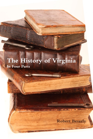 The History of Virginia, In Four Parts