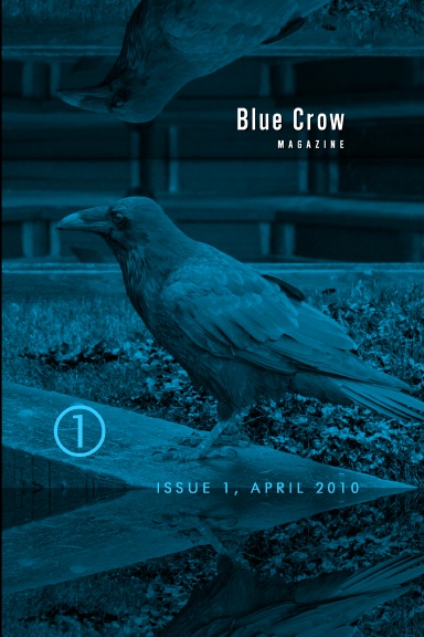 Blue Crow Magazine - Issue 1 - April 2010