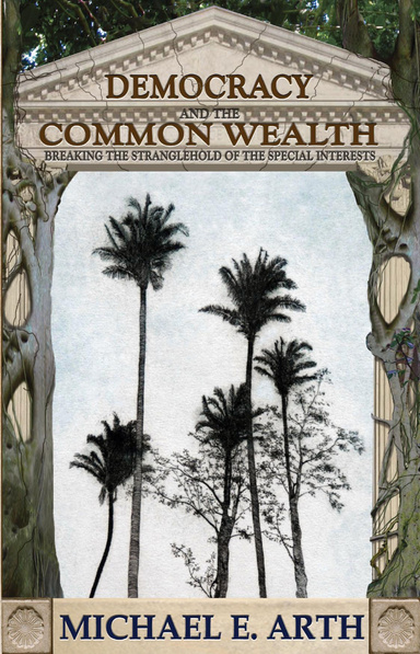 Democracy and the Common Wealth: Breaking the Stranglehold of the Special Interests