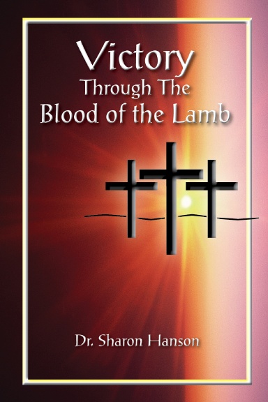 VICTORY THROUGH THE BLOOD OF THE LAMB