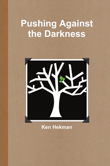 Pushing Against the Darkness