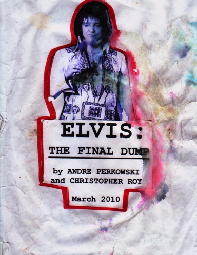 ELVIS: The Final Dump (The Megenheim Budget Edition)