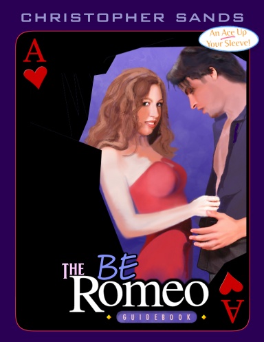 Be Romeo:  Guidebook for the Modern Lover