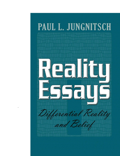 Reality Essays: Differential Reality and Belief