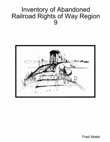 Inventory of Abandoned Railroad Rights of Way Region 9