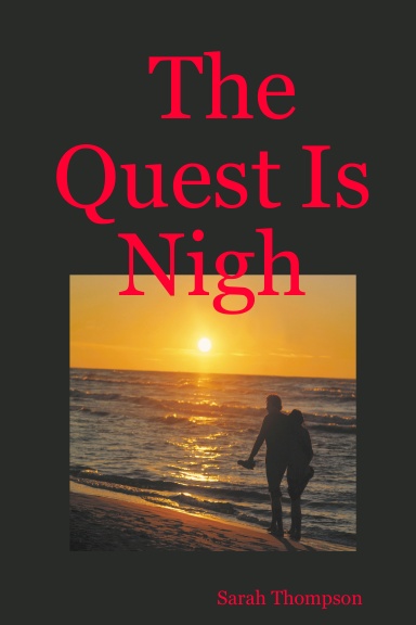 The Quest Is Nigh