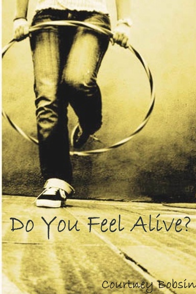 Do You Feel Alive?