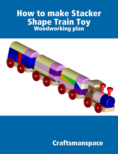 How to make Stacker Shape Train Toy - Free woodworking plan