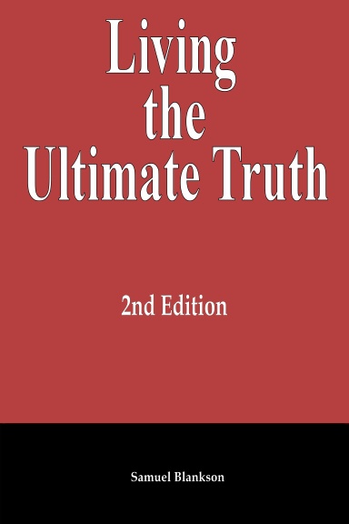 Living the Ultimate Truth: 2nd Edition