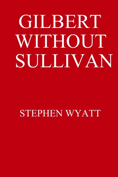 GILBERT WITHOUT SULLIVAN