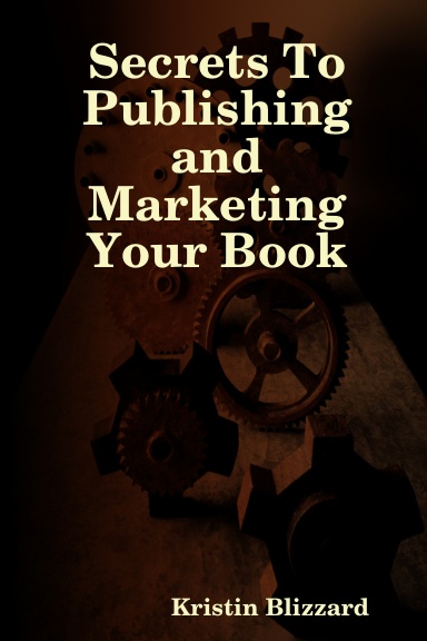 SecretsTo Publishing and Marketing Your Book