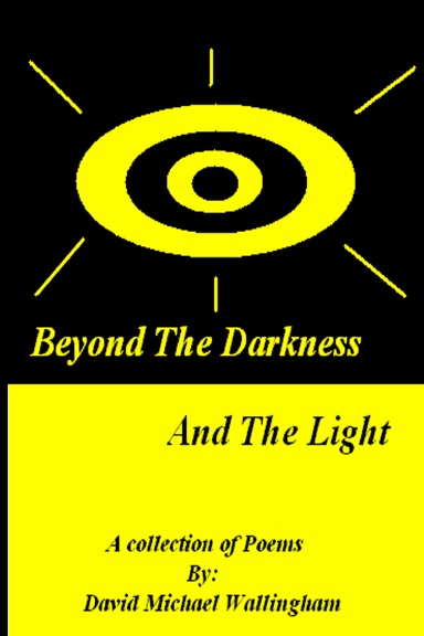 Beyond the Darkness and the Light