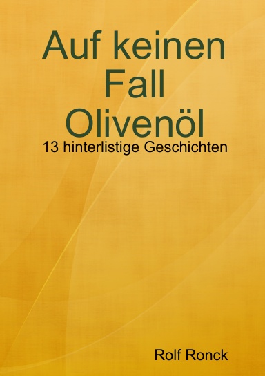 Auf keinen Fall Olivenöl