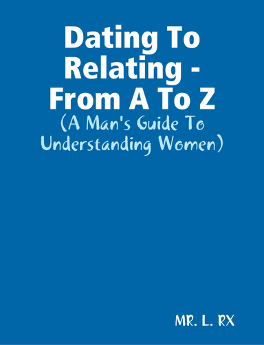 Dating To Relating - From A To Z