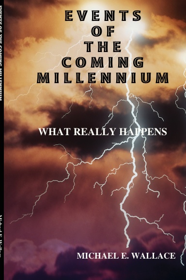 EVENTS OF THE COMING MILLENNIUM