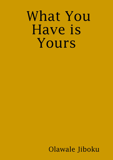 What You Have is Yours