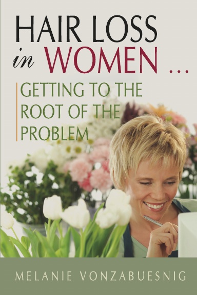 Hair Loss in Women...Getting to the Root of the Problem 2nd Edition