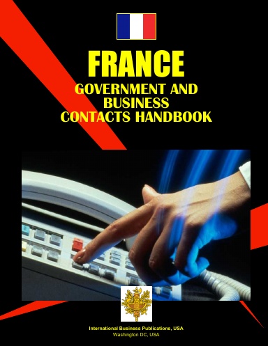 France Government and Business Contacts Handbook