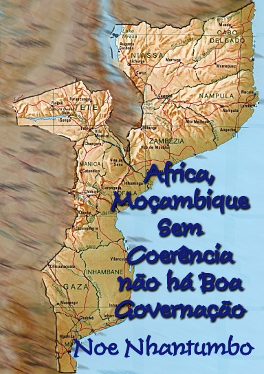 Africa, Moçambique Sem Coerência não há Boa Governação