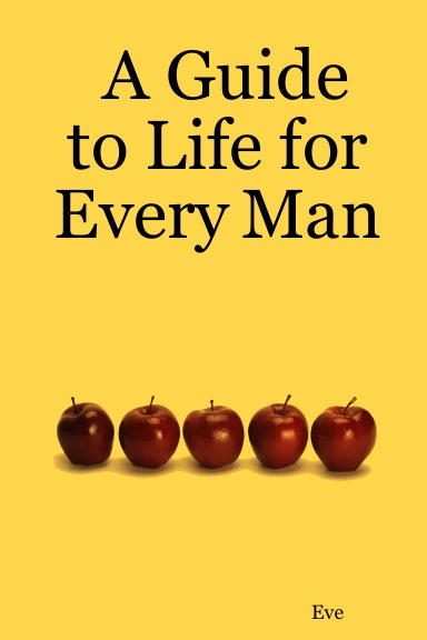 A Guide to Life for Every Man