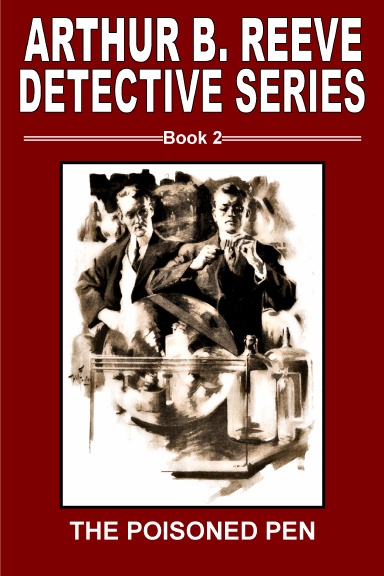 Arthur B. Reeve Detective Series Volume 2: The Poisoned Pen