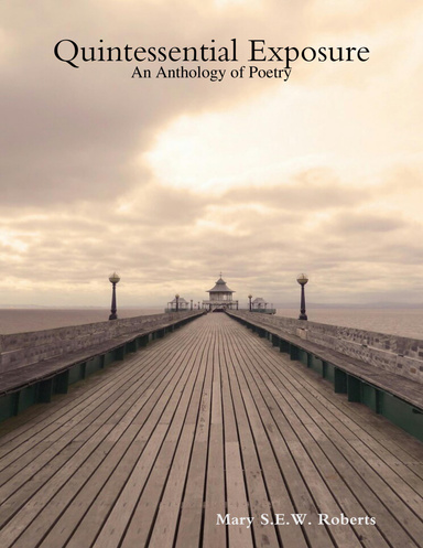 Quintessential Exposure: An Anthology of Poetry
