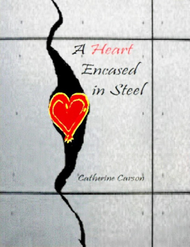 A Heart Encased In Steel