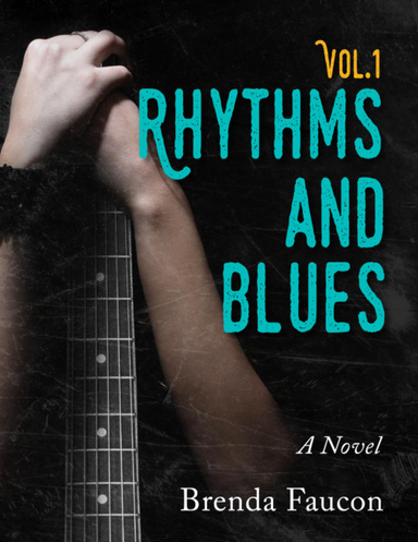 Rhythms and Blues, Vol.1, a Novel