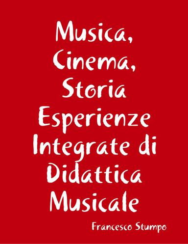 Musica, Cinema, Storia Esperienze Integrate di Didattica Musicale