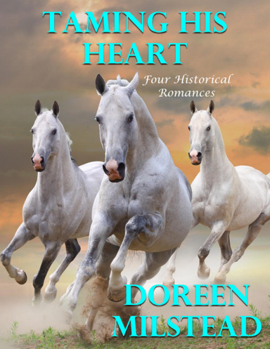 Taming His Heart: Four Historical Romances