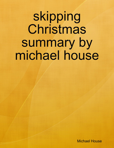 skipping Christmas summary by michael house