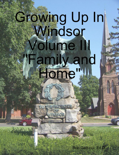 Growing Up In Windsor Volume III "Family and Home"