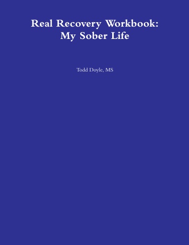 Real Recovery Workbook: My Sober Life