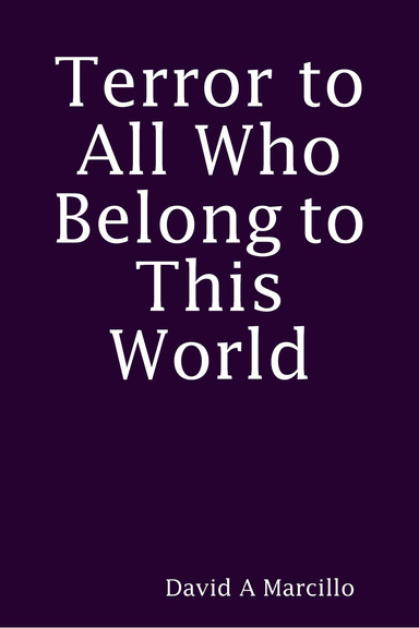 Terror to All Who Belong to This World