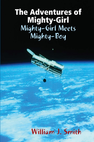 The Adventures of Mighty-Girl: Mighty-Girl Meets Mighty-Boy