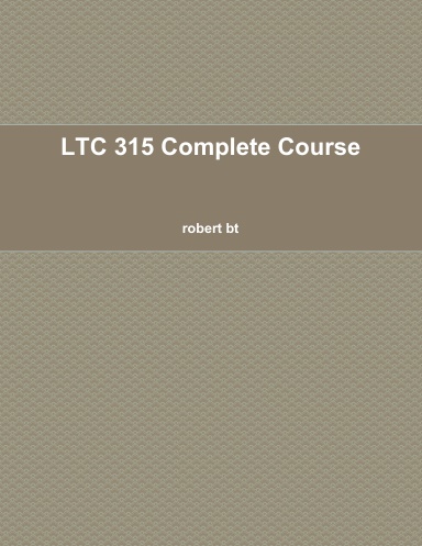 LTC 315 Complete Course