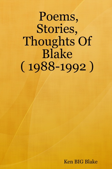 Poems, Stories, Thoughts Of Blake ( 1988-1992 )